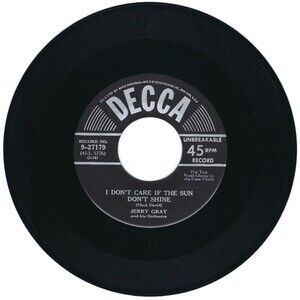 Jerry Gray 45 I Don't Care If The Sun Don't Shine / Vagabond Shoes VG+ Jazz
